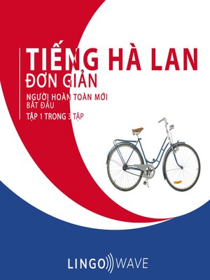 cover image of Tiếng Hà Lan đơn giản--Người hoàn toàn mới bắt đầu --Tập 1 trong 3 tập